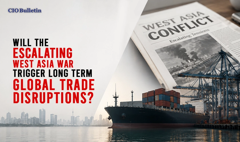 Will The Escalating West Asia War Trigger Long Term Global Trade Disruptions?